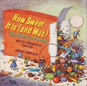 How Sweet It Is (and Was) by Ruth Freeman Swain