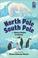 Cover of: North Pole, South Pole