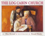 The log cabin church by Ellen Howard