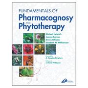 Cover of: Fundamentals of pharmacognosy and phytotherapy by Michael Heinrich ... [et al.] ; foreword, A. Douglas Kinghorn ; epilogue, J. David Phillipson ; illustrated by Simon Gibbons.