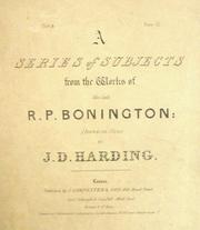 Cover of: series of subjects from the works of the late R.P. Bonington | James Duffield Harding