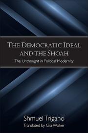 Cover of: The democratic ideal and the Shoah by Shmuel Trigano