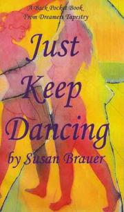 Cover of: Just Keep Dancing by Susan Brauer