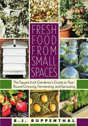 Fresh food from small spaces by R. J. Ruppenthal