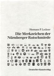 Die Merkzeichen der Nürnberger Rotschmiede by Hermann P. Lockner