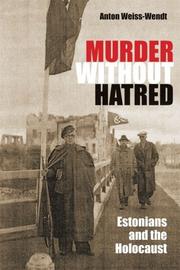 Cover of: Murder without hatred by Anton Weiss-Wendt