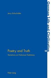 Cover of: Poetry and truth: variations on Holocaust testimony