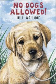 Cover of: No Dogs Allowed! | Bill Wallace