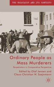 Cover of: Ordinary People as Mass Murderers: Perpetrators in Comparative Perspective