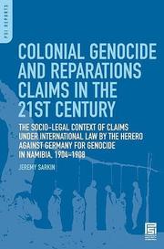 Colonial genocide and reparations claims in the 21st century by Jeremy Sarkin-Hughes, Jeremy Sarkin