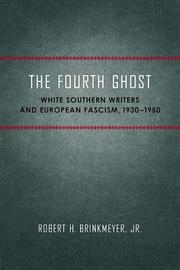 Cover of: The fourth ghost: white Southern writers and European fascism, 1930-1950