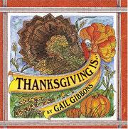 Thanksgiving is-- by Gail Gibbons