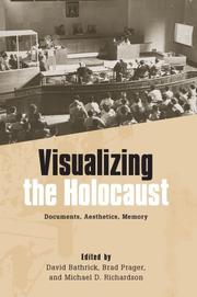 Cover of: Visualizing the Holocaust: documents, aesthetics, memory