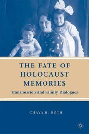 Cover of: The Fate of Holocaust Memories: Transmission and Family Dialogues