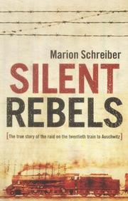 Cover of: Silent Rebels: The True Story of the Raid on the 20th Train to Auschwitz