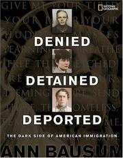 Cover of: Denied, detained, deported: stories from the dark side of American immigration