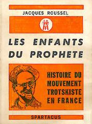 Cover of: enfants du prophe  te: histoire du mouvement trotskiste en France.