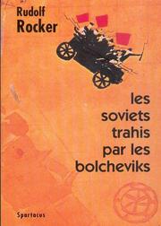 Cover of: Les soviets trahis par les bolcheviks: la faillite du communisme d'État, 1921