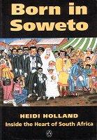 Cover of: Born in Soweto by Heidi Holland