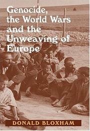 Cover of: Genocide, the world wars and the unweaving of Europe