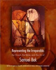 Cover of: Representing the irreparable: the Shoah, the Bible, and the art of Samuel Bak
