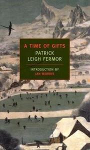 A time of gifts by Patrick Leigh Fermor