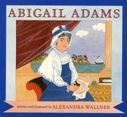 Cover of: Abigail Adams by Alexandra Wallner, Alexandra Wallner