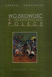 Cover of: Wojskowość w średniowiecznej Polsce