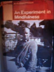 Cover of: An Experiment in Mindfulness: An English Admiral's Experiences in a Buddhist Monastery
