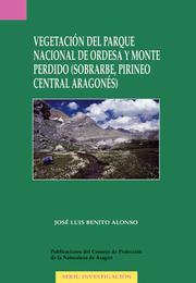 Vegetación del Parque Nacional de Ordesa y Monte Perdido (Sobrarbe, Pirineo Central Aragonés) by Benito Alonso, José Luis