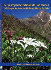 Guía imprescindible de las flores del Parque Nacional de Ordesa y Monte Perdido by Benito Alonso, José Luis