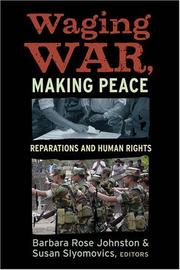 Waging war, making peace by American Anthropological Association. Reparations Task Force., American Anthropological Association. Reparations Task Force