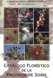Cover of: Catálogo florístico de la provincia de Soria by Segura Zubizarreta, Antonio, Gonzalo Mateo Sanz, Benito Alonso, José Luis