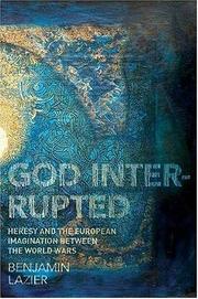 Cover of: God interrupted | Benjamin Lazier