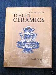 Cover of: Delft ceramics by Caroline Henriette de Jonge