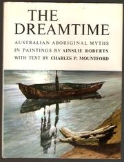 Cover of: The dreamtime: Australian aboriginal myths in paintings by Ainslie Roberts