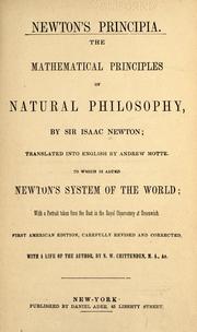 Cover of: Newton's Principia by by Sir Isaac Newton ; translated into English by Andrew Motte ; to which is added Newton's system of the world ; with a portrait taken from the bust in the Royal Observatory at Greenwich.