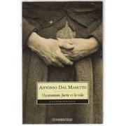 Cover of: Oscuramente fuerte es la vida by Antonio dal Masetto
