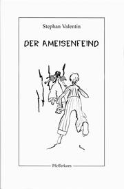 Cover of: Der Ameisenfeind: Roman