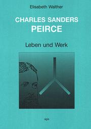 Cover of: Charles Sanders Peirce: Leben und Werk
