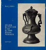 Cover of: Zuger Künstler und Kunsthandwerker, 1500-1900.