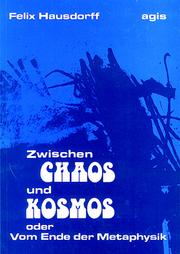 Cover of: Zwischen Chaos und Kosmos: oder: Vom Ende der Metaphysik
