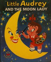 Cover of: Little Audrey and the Moon Lady