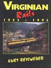 Cover of: VIRGINIAN RAILS, 1953-1993 by Kurt Reisweber