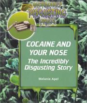 Cover of: Cocaine and Your Nose: The Incredibly Disgusting Story (Incredibly Disgusting Drugs)