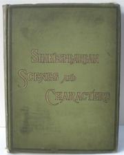 Cover of: Shakespearean scenes and characters: with descriptive notes on the plays, and the principal Shakespearean players, from Betterton to Irving.