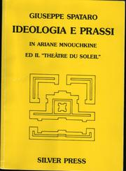 Ideologia e prassi in Ariane Mnouchkine ed il "Théâtre du Soleil" by Giuseppe Spataro