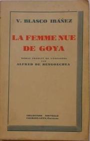 Cover of: La femme nue de Goya by Vicente Blasco Ibáñez, Vicente Blasco Ibáñez