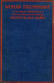Cover of: Woman triumphant (La maja desnuda) by Vicente Blasco Ibáñez