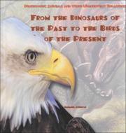 From the dinosaurs of the past to the birds of the present by Marianne Johnston